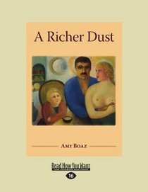 A Richer Dust (Easyread Large Edition)