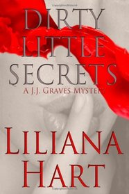 Dirty Little Secrets (J.J. Graves, Bk 1)