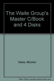 The Waite Group's Master C/Book and 4 Disks