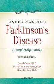 Understanding Parkinsons Disease A SelfHelp Guide David L Cram MD Xiao Gao MD Steven