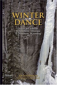 Winter Dance: Select Ice Climbs in Southern Montana and Northern Wyoming