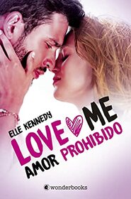 Amor prohibido (Love Me 1) (Love Me/ Briar U, 1) (Spanish Edition)