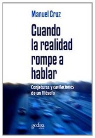 Cuando La Realidad Rompe a Hablar: Conjeturas y Cavilaciones de Un Filosofo (Coleccion Libertad y Cambio) (Spanish Edition)