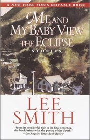 Me and My Baby View the Eclipse: Stories
