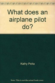 What does an airplane pilot do?