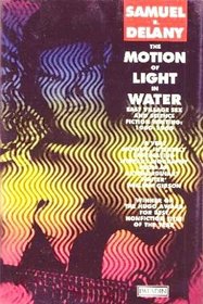 The motion of light in water; East Village sex and science fictionwriting: 1957-1965, with The Column at the Market's Edge.