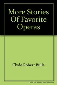 More Stories of Favorite Operas