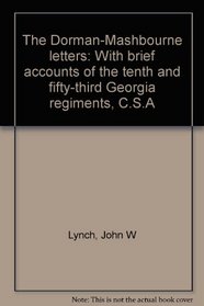 The Dorman-Mashbourne letters: With brief accounts of the tenth and fifty-third Georgia regiments, C.S.A