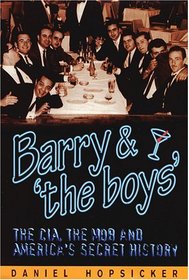 Barry  'the Boys' : The CIA, the Mob and America's Secret History