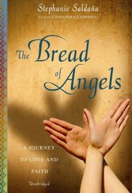 The Bread of Angels: A Journey to Love and Faith (Library Edition)