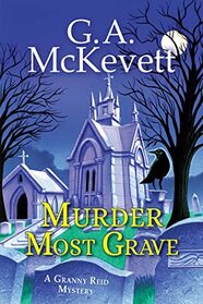 Murder Most Grave (A Granny Reid Mystery)