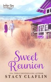 Sweet Reunion (Indigo Bay Sweet Romance Series) (Volume 11)