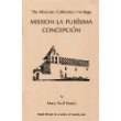 The Missions: California's Heritage : Mission LA Purisima Concep- Cion