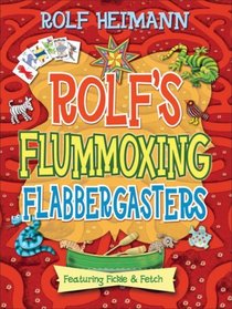 Rolf's Flummoxing Flabbergasters: Featuring Fickle & Fetch
