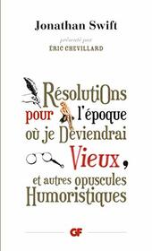 Rsolutions pour l'poque o je deviendrai vieux et autres opuscules humoristiques (French Edition)
