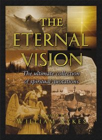 The Eternal Vision: The Ultimate Collection of Spiritual Quotations