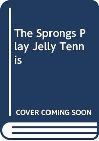 The Sprongs Play Jelly Tennis