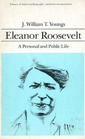 Eleanor Roosevelt: A Personal And Public Life (Library of American Biography)