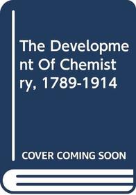 Development Of Chemistry   V 8 (Development of Chemistry, 1789-1914)