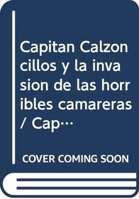 Capitan Calzoncillos y La Invasion de Las Horribles Camareras (Captain Underpants and the Incredibly (Captain Underpants (Spanish))