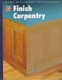 Finish Carpentry (Home Repair and Improvement (Updated Series))