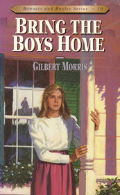 Bring the Boys Home (Bonnets and Bugles, Bk 10)