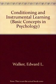 Conditioning and Instrumental Learning (Basic Concepts in Psychology)