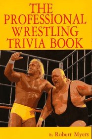 The Professional Wrestling Trivia Book