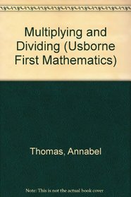 Multiplying and Dividing (First Mathematics)