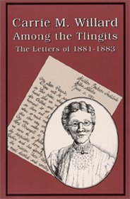 Among the Tlingits: The Letters of 1881-1883