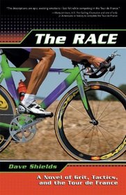 The Race : A Novel of Grit, Tactics, and the Tour de France