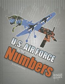 U.S. Air Force by the Numbers (Military by the Numbers)