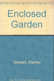 THE ENCLOSED GARDEN: The Tradition and the Image in Seventeenth-Century Poetry.