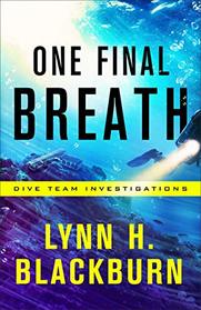 One Final Breath (Dive Team Investigations, Bk 3)