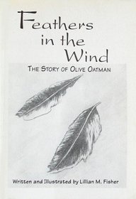 Feathers in the Wind: The Story of Olive Oatman