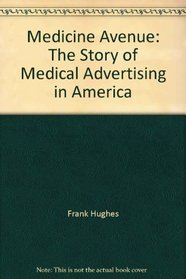 Medicine Ave.: The Story of Medical Advertising in America