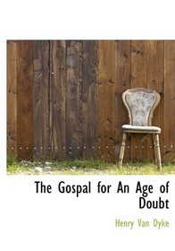 The Gospal for An Age of Doubt