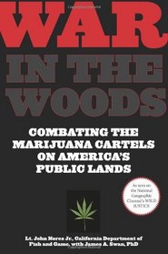 War in the Woods: Combating the Marijuana Cartels on America's Public Lands