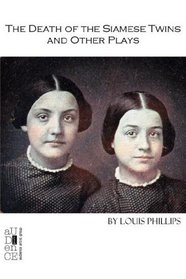 The Death of the Siamese Twins and Other Plays