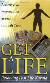 Get a Life: Resolvong Past Life Karma