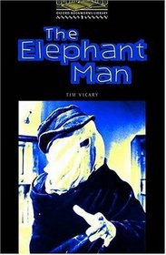 The Oxford Bookworms Library Stage 1: Level 1: 400 Word Vocabulary The Elephant Man (Oxford Bookworms Library)