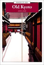 Old Kyoto: A Short Social History (Images of Asia)