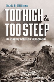 Too High and Too Steep: Reshaping Seattle's Topography