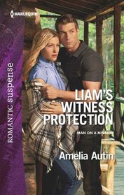 Liam's Witness Protection (Man on a Mission, Bk 6) (Harlequin Romantic Suspense, No 1870)