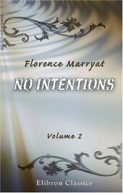 No Intentions: A Novel. Volume 2