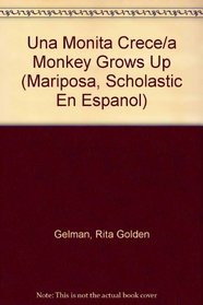 Una Monita Crece/a Monkey Grows Up (Mariposa, Scholastic En Espanol) (Spanish Edition)