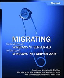 Migrating from Microsoft  Windows NT  Server 4.0 to Windows Server(TM) 2003 (Pro-One-Offs)