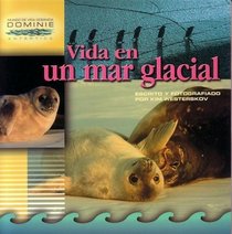 Vida En Un Mar Glacial (Mundo De Vida Oceanica Dominie Antartica)