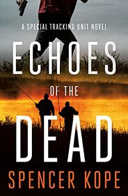 Echoes of the Dead (Special Tracking Unit, Bk 4)