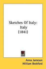 Sketches Of Italy: Italy (1841)